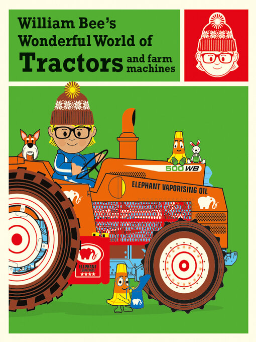 Title details for William Bee's Wonderful World of Tractors and Farm Machines by William Bee - Available